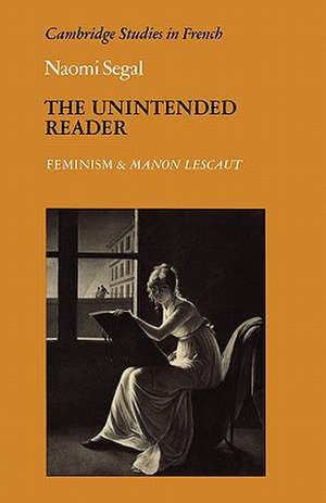 The Unintended Reader: Feminism and Manon Lescaut de Naomi Segal