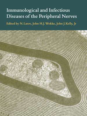 Immunological and Infectious Diseases of the Peripheral Nerves de N. Latov