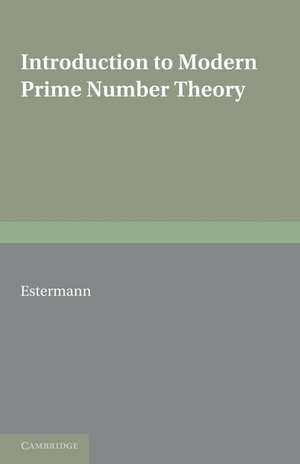 Introduction to Modern Prime Number Theory de T. Estermann