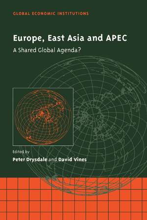 Europe, East Asia and APEC: A Shared Global Agenda? de Peter Drysdale