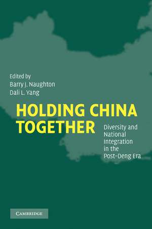 Holding China Together: Diversity and National Integration in the Post-Deng Era de Barry J. Naughton