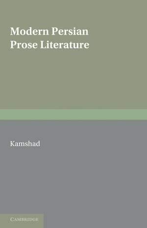 Modern Persian Prose Literature de H. Kamshad