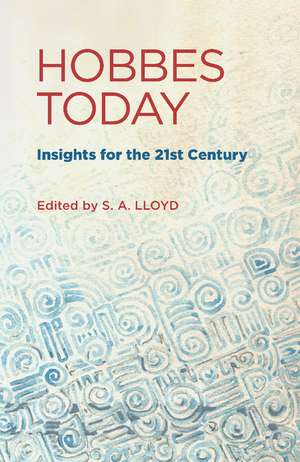 Hobbes Today: Insights for the 21st Century de S. A. Lloyd