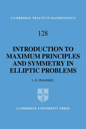 An Introduction to Maximum Principles and Symmetry in Elliptic Problems de L. E. Fraenkel