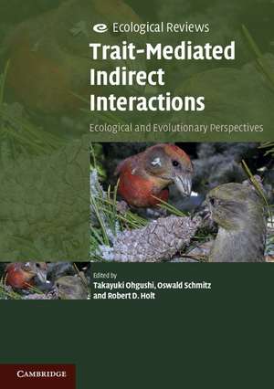 Trait-Mediated Indirect Interactions: Ecological and Evolutionary Perspectives de Takayuki Ohgushi