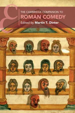 The Cambridge Companion to Roman Comedy de Martin T. Dinter