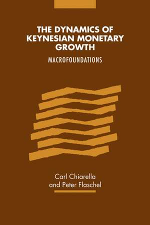 The Dynamics of Keynesian Monetary Growth: Macro Foundations de Carl Chiarella