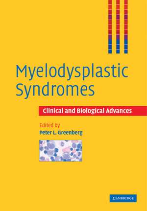 Myelodysplastic Syndromes: Clinical and Biological Advances de Peter L. Greenberg