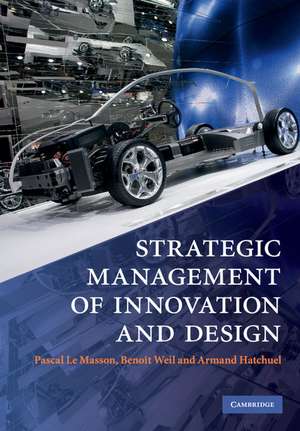 Strategic Management of Innovation and Design de Pascal Le Masson