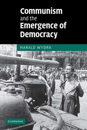 Communism and the Emergence of Democracy de Harald Wydra