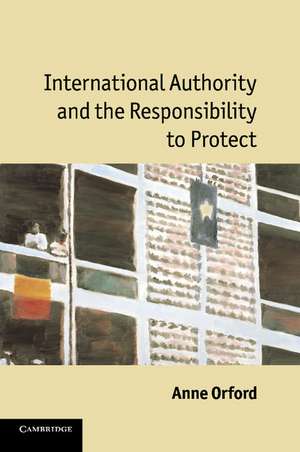 International Authority and the Responsibility to Protect de Anne Orford