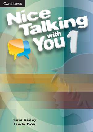 Nice Talking With You Level 1 Student's Book de Tom Kenny