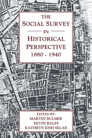 The Social Survey in Historical Perspective, 1880–1940 de Martin Bulmer