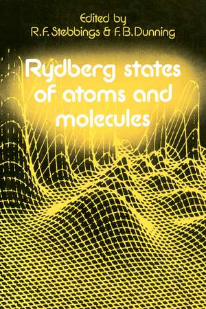 Rydberg States of Atoms and Molecules de R. F. Stebbings