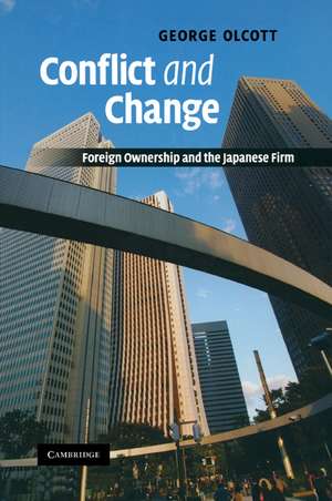 Conflict and Change: Foreign Ownership and the Japanese Firm de George Olcott