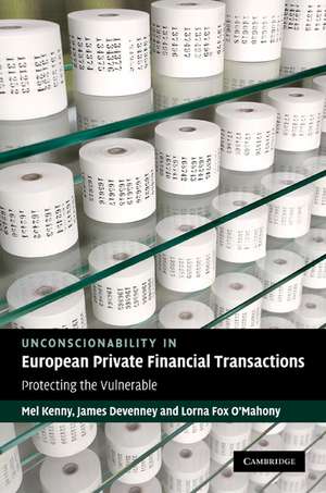 Unconscionability in European Private Financial Transactions: Protecting the Vulnerable de Mel Kenny