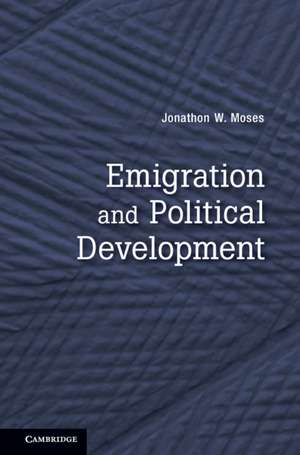 Emigration and Political Development de Jonathon W. Moses