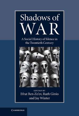 Shadows of War: A Social History of Silence in the Twentieth Century de Efrat Ben-Ze’ev