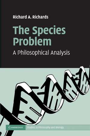 The Species Problem: A Philosophical Analysis de Richard A. Richards