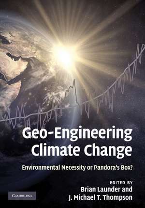 Geo-Engineering Climate Change: Environmental Necessity or Pandora's Box? de Brian Launder