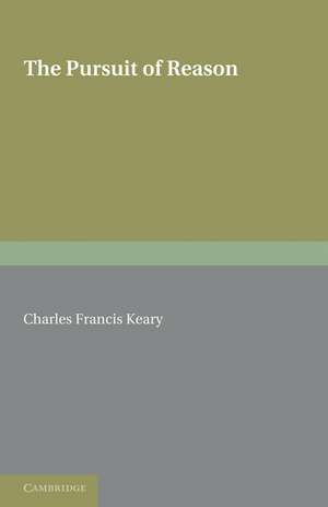 The Pursuit of Reason de Charles Francis Keary