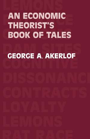 An Economic Theorist's Book of Tales de George Akerlof