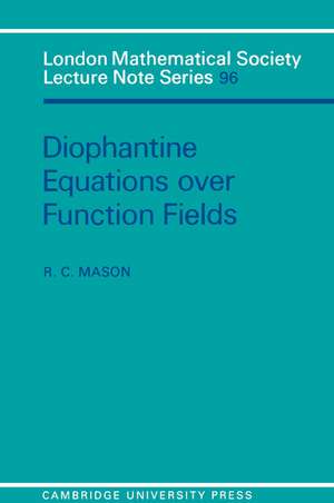 Diophantine Equations over Function Fields de R. C. Mason