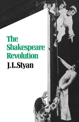 The Shakespeare Revolution de J. L. Styan