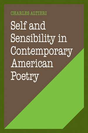 Self and Sensibility in Contemporary American Poetry de Charles Altieri