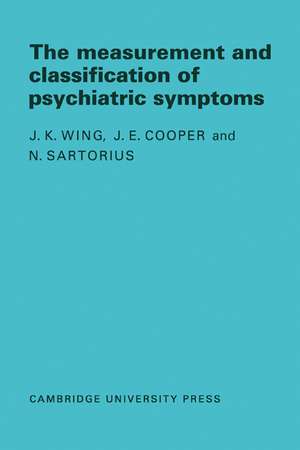 Measurement and Classification of Psychiatric Symptoms: An Instruction Manual for the PSE and Catego Program de J. K. Wing