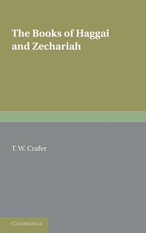 The Books of Haggai and Zechariah de T. W. Crafer