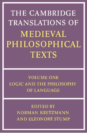 The Cambridge Translations of Medieval Philosophical Texts: Volume 1, Logic and the Philosophy of Language de Norman Kretzmann