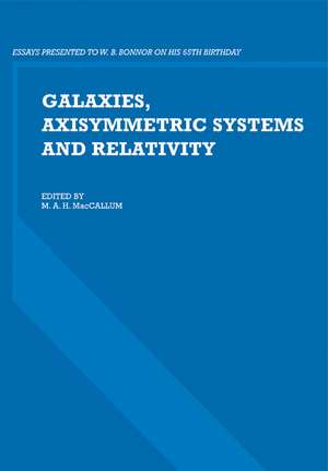 Galaxies, Axisymmetric Systems and Relativity: Essays Presented to W. B. Bonnor on his 65th Birthday de M. A. H. MacCallum