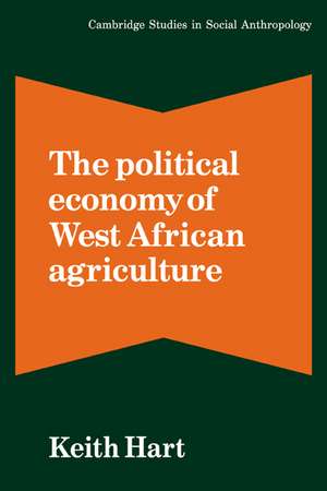 The Political Economy of West African Agriculture de Keith Hart