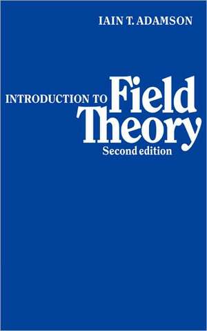 Introduction to Field Theory de Iain T. Adamson