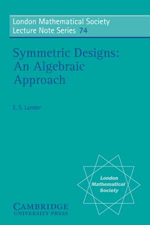 Symmetric Designs: An Algebraic Approach de Eric S. Lander