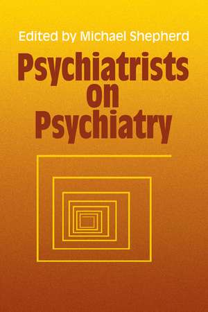 Psychiatrists on Psychiatry de Michael Shepherd