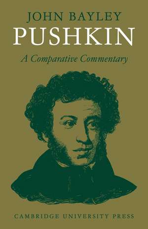 Pushkin: A Comparative Commentary de John Bayley