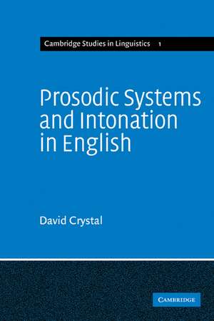 Prosodic Systems and Intonation in English de David Crystal