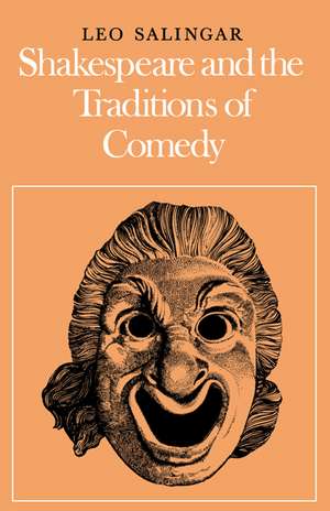 Shakespeare and the Traditions of Comedy de Leo Salingar