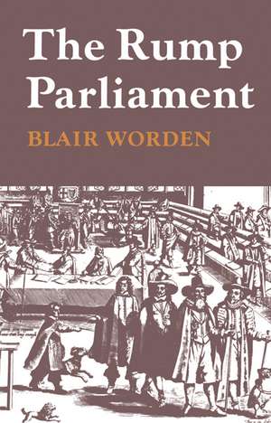 The Rump Parliament 1648–53 de Blair Worden