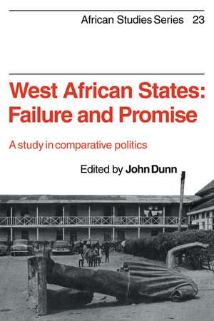 West African States: Failure and Promise: A Study in Comparative Politics de John Dunn