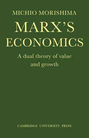 Marx's Economics: A Dual Theory of Value and Growth de Michio Morishima