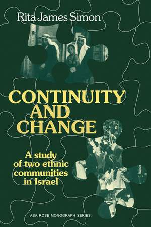 Continuity and Change: A Study of two Ethnic Communities in Israel de Rita James Simon