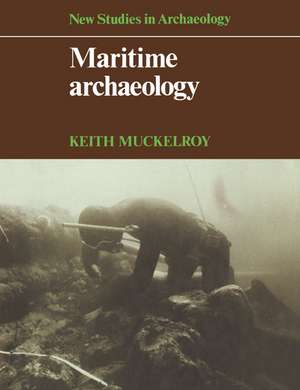 Maritime Archaeology de Keith Muckelroy