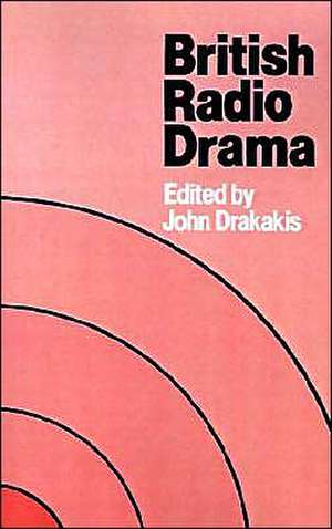 British Radio Drama de John Drakakis