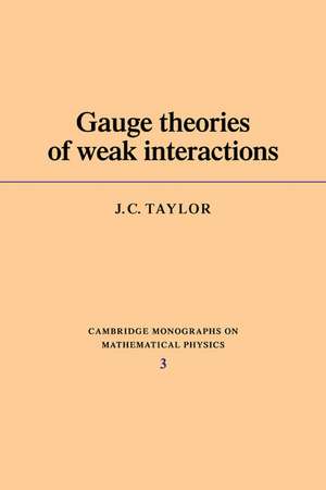 Gauge Theories of Weak Interactions de J. C. Taylor