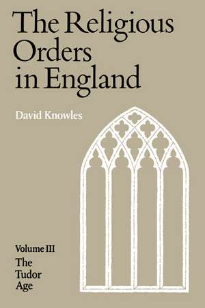 The Religious Orders in England de Dom David Knowles