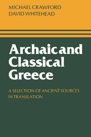 Archaic and Classical Greece: A Selection of Ancient Sources in Translation de Michael H. Crawford