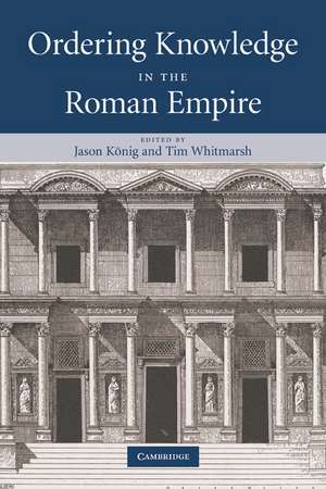 Ordering Knowledge in the Roman Empire de Jason König